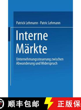 【3-4周达】Interne Märkte : Unternehmungssteuerung zwischen Abwanderung und Widerspruch [9783824475636]