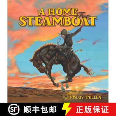 【3-4周达】精装 A Home for Steamboat: The History of a Famous Rodeo Horse [9798218398620]