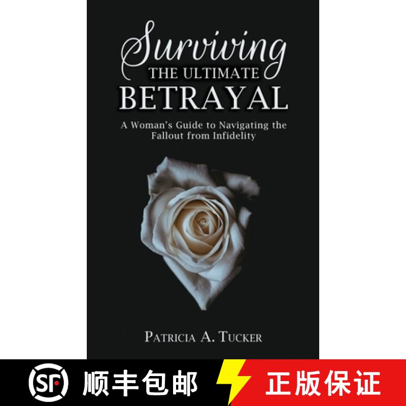 【3-4周达】Surviving the Ultimate Betrayal: A Woman's Guide to Navigating the Fallout from Infidelity [9780999735008]
