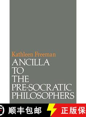 【3-4周达】Ancilla to Pre-Socratic Philosophers: A Complete Translation of the Fragments in Diels, Fr... [9780674035010]