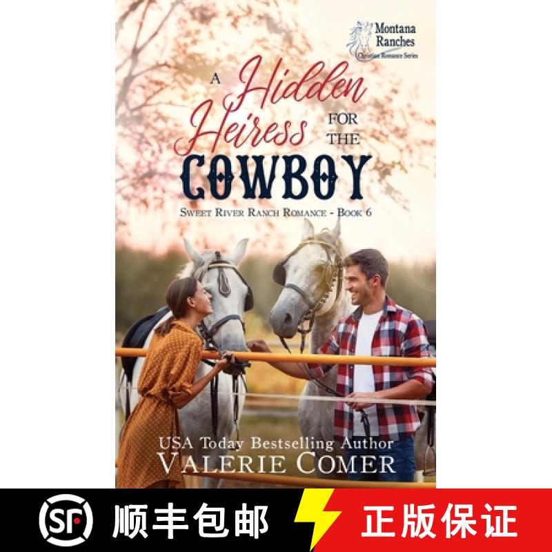 预订 A Hidden Heiress for the Cowboy: a friends-to-more, secrets uncovered Montana Ranches Christian ... [9781998175130]