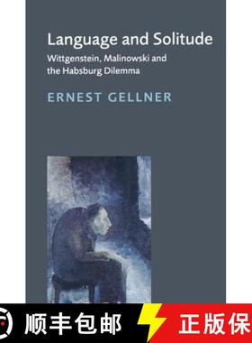 【3-4周达】Language and Solitude: Wittgenstein, Malinowski and the Habsburg Dilemma [9780521639972]