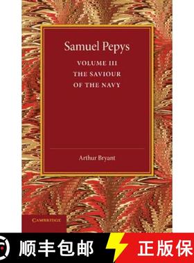 【3-4周达】Samuel Pepys: Volume 3: The Saviour of the Navy - Samuel Pepys: Volume 3 [9781107626263]