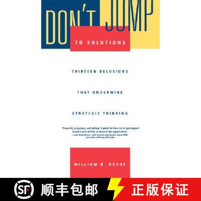 【3-4周达】Dont Jump To Solutions: Thirteen Delusions That Undermine Strategic Thinking [Wiley经管] [9780787909987]