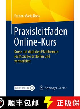 【3-4周达】Praxisleitfaden Online-Kurs : Kurse auf digitalen Plattformen rechtssicher erstellen und v... [9783658340346]
