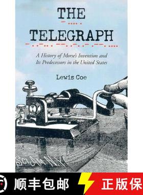 【3-4周达】The Telegraph : A History of Morse's Invention and Its Predecessors in the United States [9780786418084]