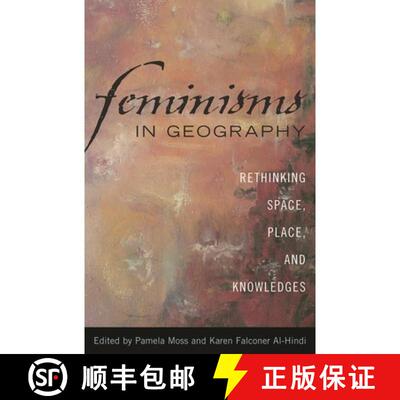 【3-4周达】Feminisms in Geography : Rethinking Space, Place, and Knowledges [9780742538290]