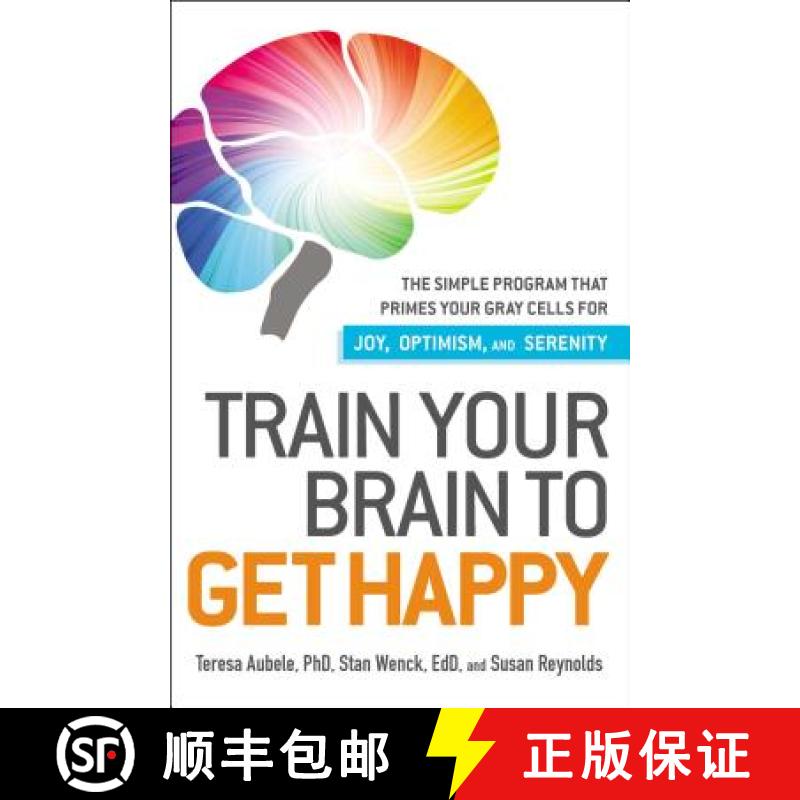 【3-4周达】Train Your Brain to Get Happy: The Simple Program That Primes Your Gray Cells for Joy, Opt... [9781440511813]