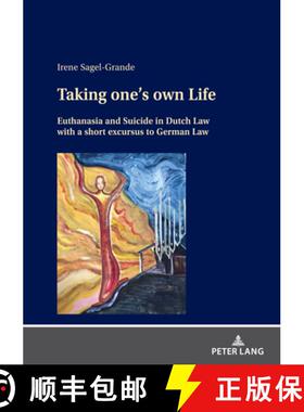 【3-4周达】Taking one's own Life : Euthanasia and Suicide in Dutch Law with a short excursus to Germa... [9783631868652]