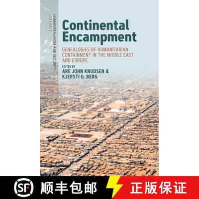 【3-4周达】Continental Encampment: Genealogies of Humanitarian Containment in the Middle East and Europe [9781800738447]