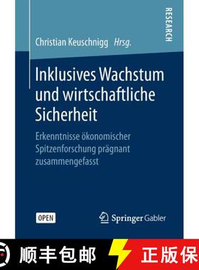 【3-4周达】Inklusives Wachstum und wirtschaftliche Sicherheit : Erkenntnisse ökonomischer Spitzenfor... [9783658213435]