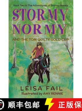 【3-4周达】Stormy Normy and the Tom Quilty Gold Cup: Book Two in The Adventures of Stormy Normy [9780648625926]