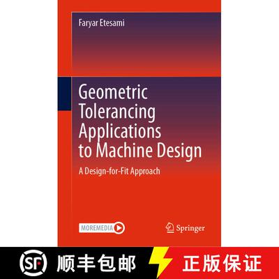 【3-4周达】精装 Geometric Tolerancing Standard to Machine Design: A Design-for-Fit Approach [9783031475849]