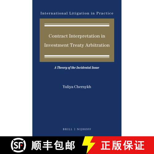 预订 精装 Contract Interpretation in Investment Treaty Arbitration: A Theory of the Incidental Issue [9789004414679]