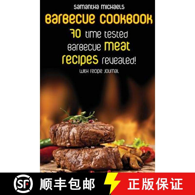 【3-4周达】Barbecue Cookbook: 70 Time Tested Barbecue Meat Recipes....Revealed! (with Recipe Journal) [9781632875822]