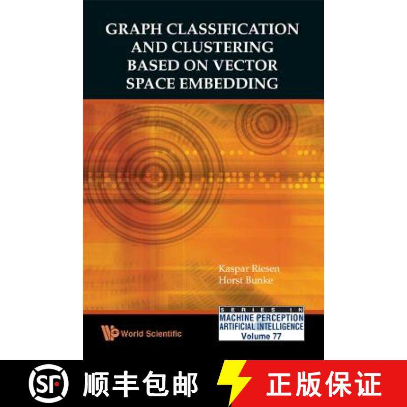 【3-4周达】Graph Classification and Clustering Based on Vector Space Embedding [9789814304719]