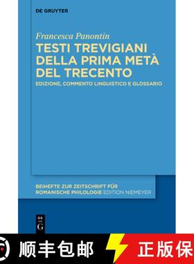 【3-4周达】Testi Trevigiani Della Prima Metà del Trecento: Edizione, Commento Linguistico E Glossario [9783110795677]