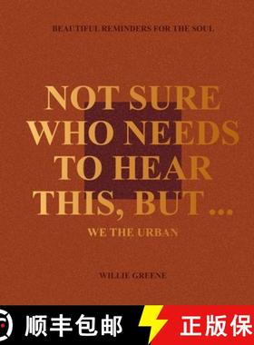 【3-4周达】Not Sure Who Needs to Hear This, But... : WE THE URBAN: Beautiful Reminders for the Soul [9780349443881]