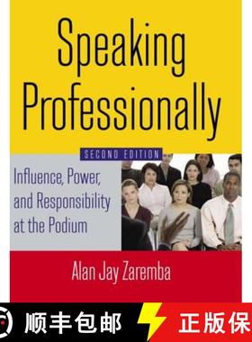 【3-4周达】Speaking Professionally : Influence, Power and Responsibility at the Podium [9780765629746]