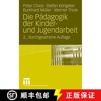 【3-4周达】Die Pädagogik der Kinder- und Jugendarbeit (2., durchges. Auflage 2009) (2., durchges. Au... [9783531165974]