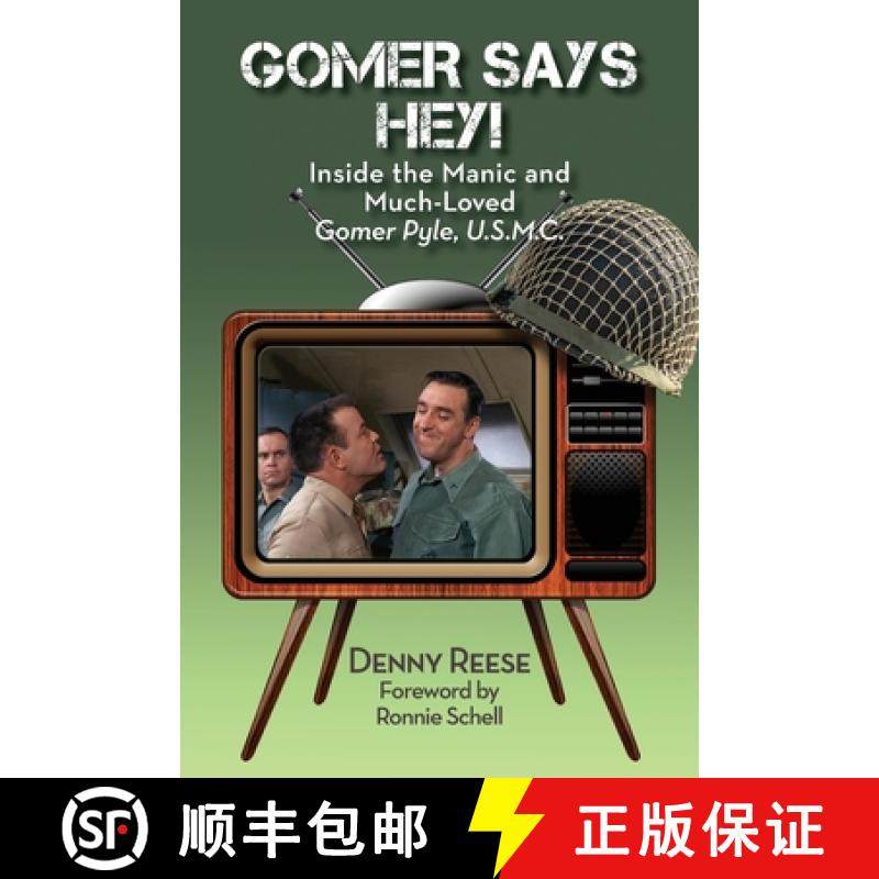 【3-4周达】Gomer Says Hey! Inside the Manic and Much-Loved Gomer Pyle, U.S.M.C. [9781629334677]