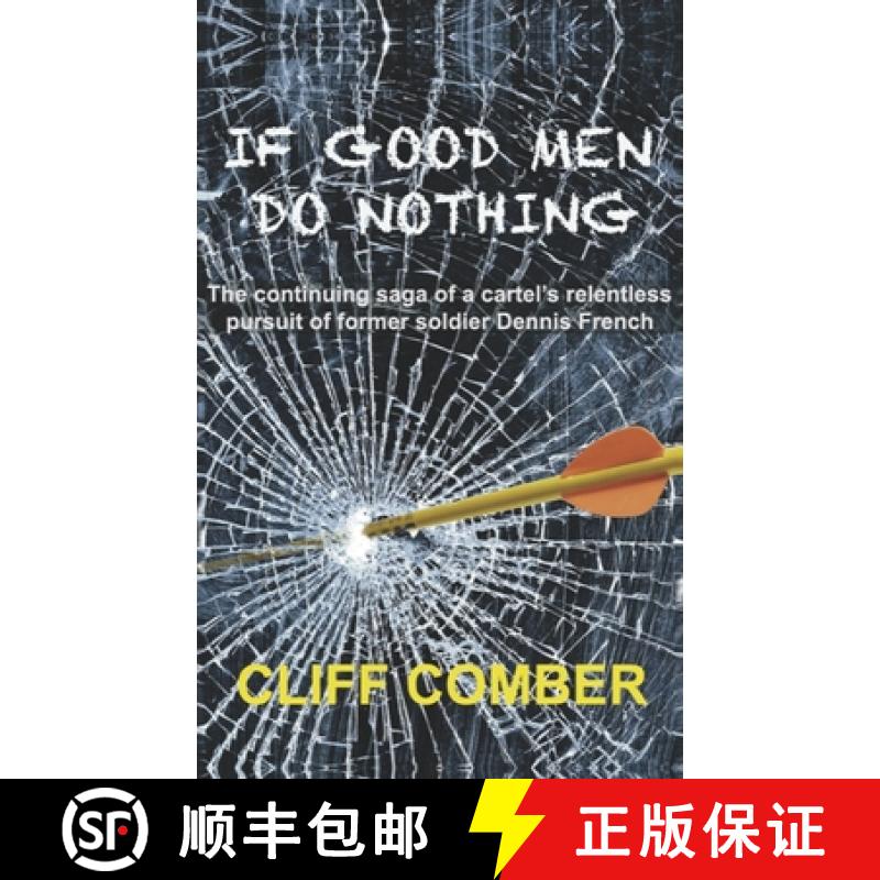 【2-3周达】If Good Men Do Nothing: The continuing saga of a cartel's relentless pursuit of former sol... [9781802270037]