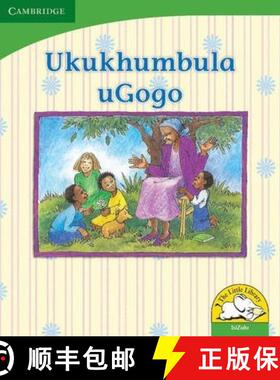 【3-4周达】Ukukhumbula uGogo (IsiZulu): - Ukukhumbula uGogo (IsiZulu) [9780521726047]