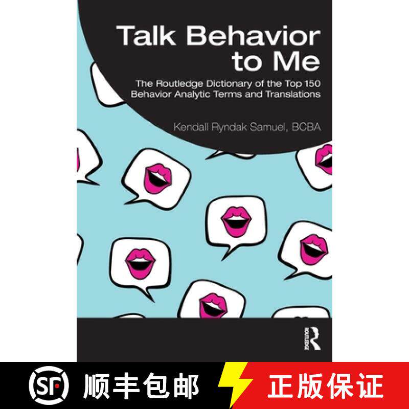 【3-4周达】Talk Behavior to Me: The Routledge Dictionary of the Top 150 Behavior Analytic Terms and T... [9781032575247]