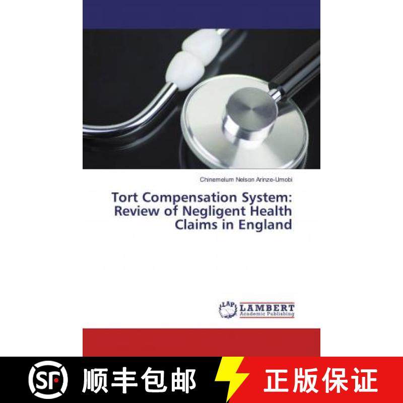 预订 Tort Compensation System: Review of Negligent Health Claims in England [9786200231475]