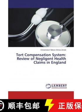 预订 Tort Compensation System: Review of Negligent Health Claims in England [9786200231475]