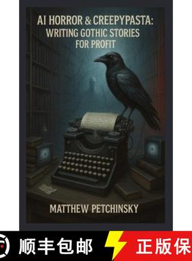 【3-4周达】AI Horror & Creepypasta: Writing Gothic Stories for Profit [9798349234286]