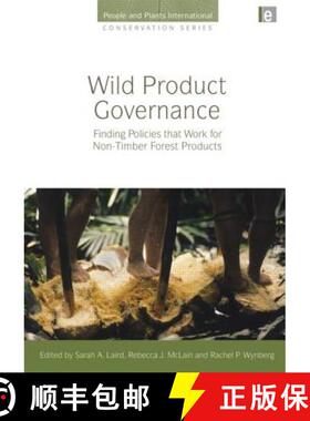 预订 Wild Product Governance: Finding Policies That Work for Non-Timber Forest Products [9781844075003]