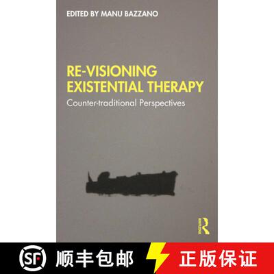 【3-4周达】Re-Visioning Existential Therapy : Counter-traditional Perspectives [9780367365615]