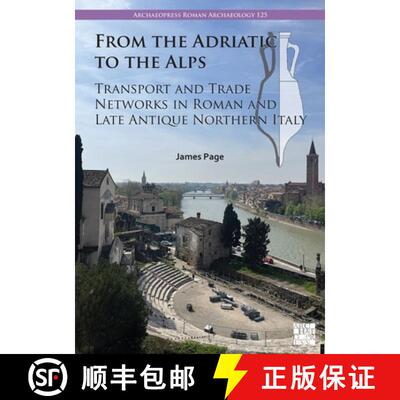 【3-4周达】From the Adriatic to the Alps: Transport and Trade Networks in Roman and Late Antique Nort... [9781803279732]