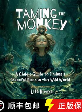 【3-4周达】Taming the Monkey: A Child's Guide to Finding a Peaceful Place in this Wild World [9798990832831]