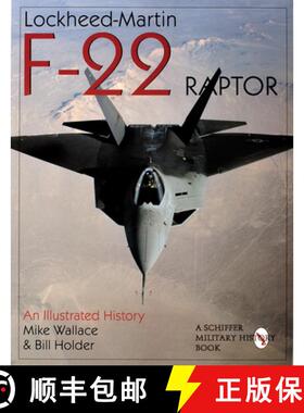 【3-4周达】Lockheed-Martin F-22 Raptor:: An Illustrated History: An Illustrated History [9780764305580]