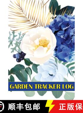 预订 Garden Tracker Log: Gardening Daily Keeper for Gardening Lover, Flowers, Fruit, Vegetable Planti... [9781804030202]