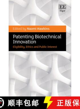 【3-4周达】Patenting Biotechnical Innovation - Eligibility, Ethics and Public Interest: Eligibility, ... [9781800884403]