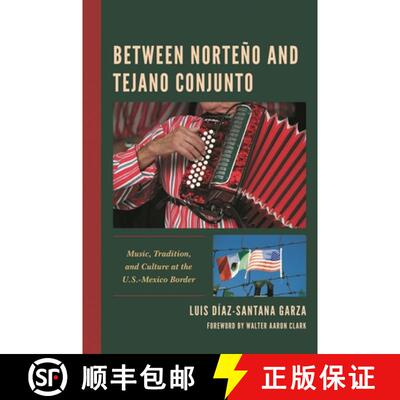 【3-4周达】Between Norteño and Tejano Conjunto : Music, Tradition, and Culture at the U.S.-Mexico Bo... [9781793639004]