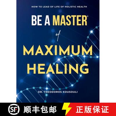 【3-4周达】Be A Master Of Maximum Healing: How To Lead A Healthy Life Without Limits [9780997328561]