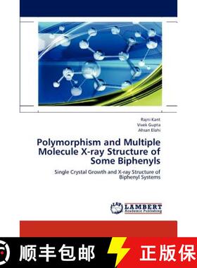 预订 Polymorphism and Multiple Molecule X-ray Structure of Some Biphenyls [9783659164750]
