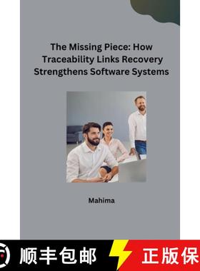 预订 The Missing Piece: How Traceability Links Recovery Strengthens Software Systems [9783384232502]
