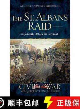 预订 The St. Albans Raid: Confederate Attack on Vermont [9781540211095]
