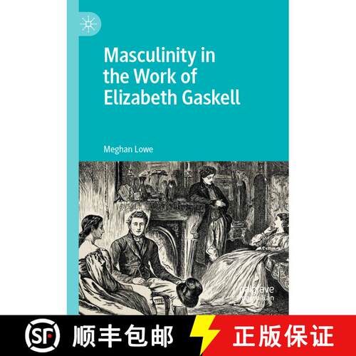 【3-4周达】Masculinity in the Work of Elizabeth Gaskell [9783030483999]