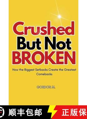 【3-4周达】Crushed but not Broken : How the Biggest Setbacks Create the Greatest Comebacks [9798230537786]