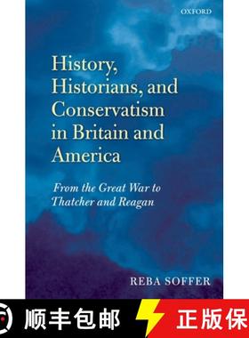 【3-4周达】英国与美国的历史、历史学家与保守主义：从大战到撒切尔与里根 History, Historians, and Conser... [9780199208111]