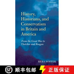 History 9780199208111 3周达 Conser... and Historians 历史学家与保守主义：从大战到撒切尔与里根 历史 英国与美国
