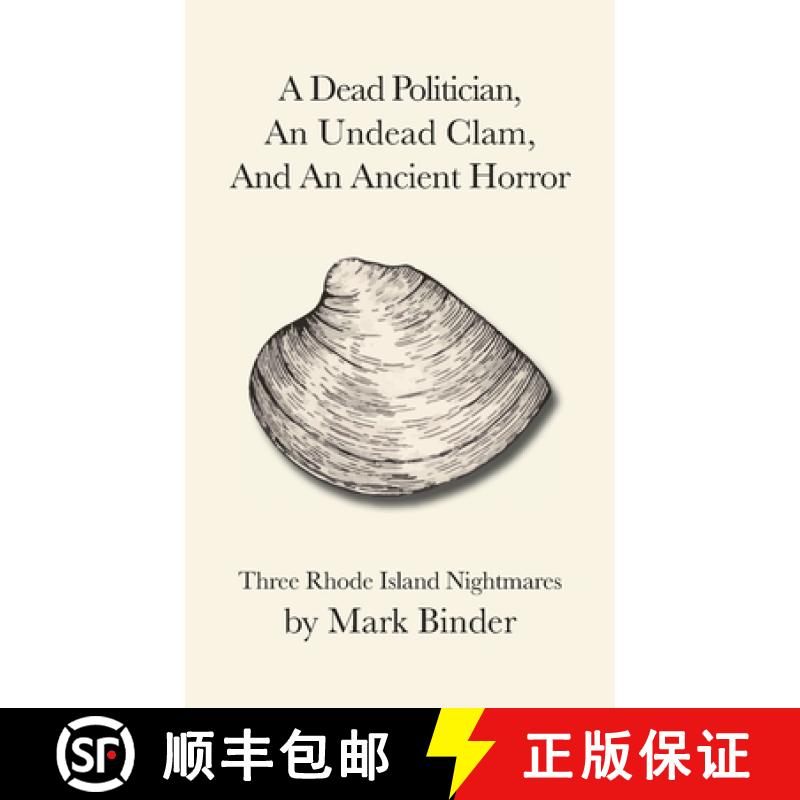 【3-4周达】A Dead Politician, An Undead Clam, And An Ancient Horror: Three Rhode Island Legends [9781940060217]