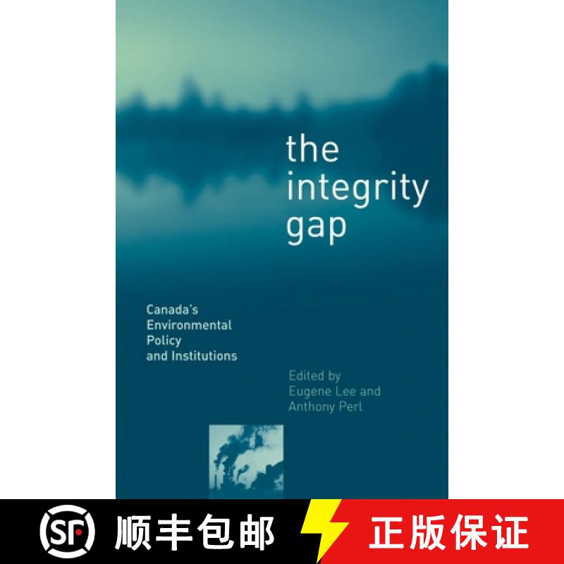 【3-4周达】The Integrity Gap: Canada's Environmental Policy and Institutions [9780774809863]