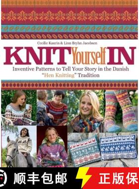 【3-4周达】Knit Yourself in: Inventive Patterns to Tell Your Story in the Danish hen Knitting Tradition [9781570767234]